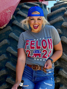 Felon 2024 Tee